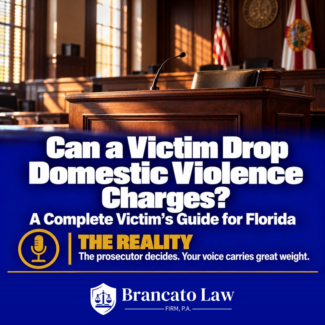Can a victim drop domestic violence charges in Florida: the prosecutor decides but the victim's voice carries great weight, a complete victim's guide from The Brancato Law Firm, P.A.